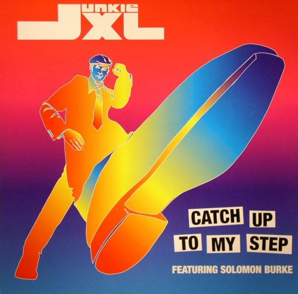 Junkie XL, Solomon Burke - Catch Up To My Step