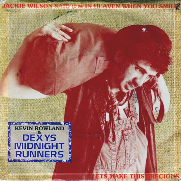 Kevin Rowland, Dexys Midnight Runners - Jackie Wilson Said (I'm In Heaven When You Smile) / Let's Make This Precious