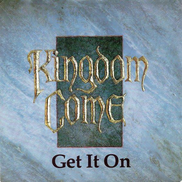 Kingdom Come  - Get It On
