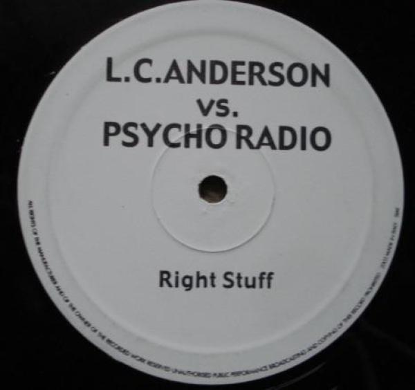 L.C. Anderson, Psycho Radio - Right Stuff