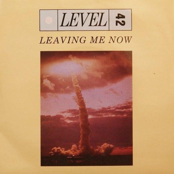 Level 42 - Leaving Me Now