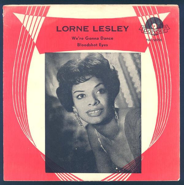 Lorne Lesley - We're Gonna Dance / Bloodshot Eyes