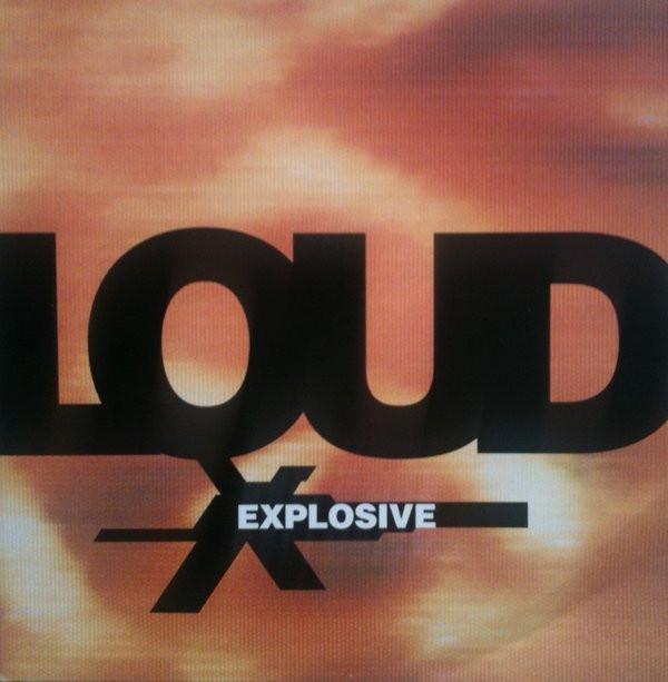 Loud  - Explosive