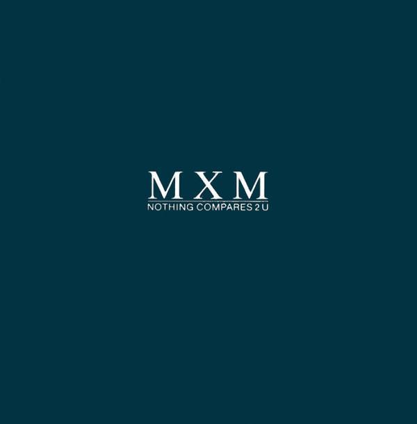 MXM - Nothing Compares 2 U