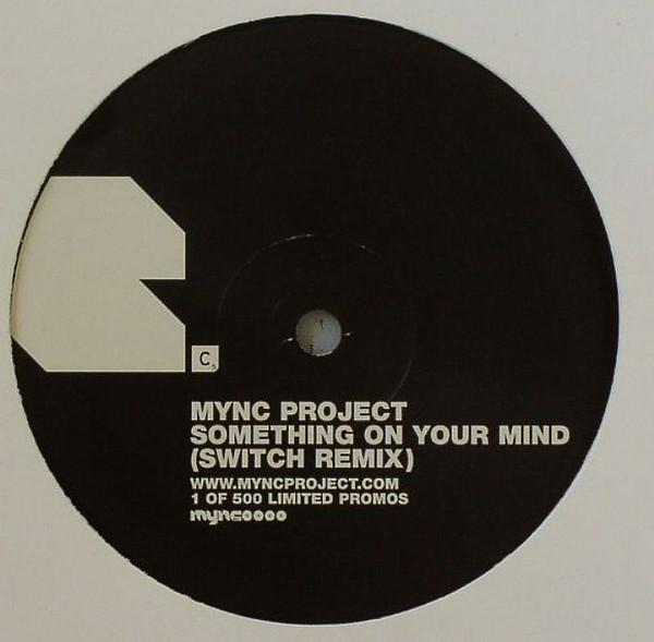 MYNC Project - Something On Your Mind (Switch Remix)