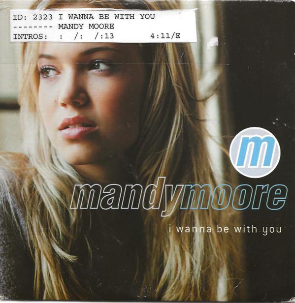 Mandy Moore - I Wanna Be With You