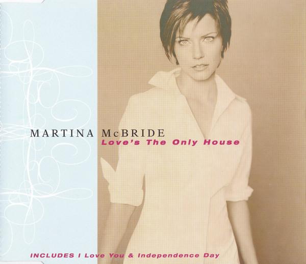 Martina McBride - Love's The Only House