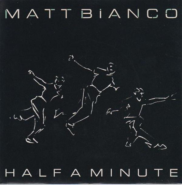 Matt Bianco - Half A Minute