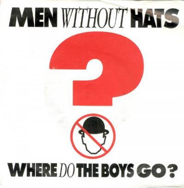 Men Without Hats - Where Do The Boys Go?