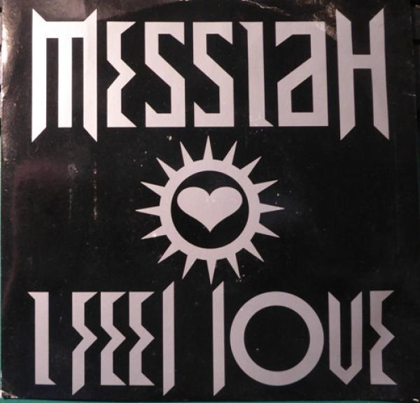 Messiah - I Feel Love