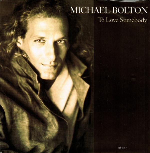 Michael Bolton - To Love Somebody
