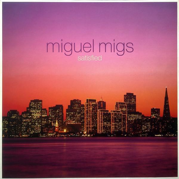 Miguel Migs - Satisfied