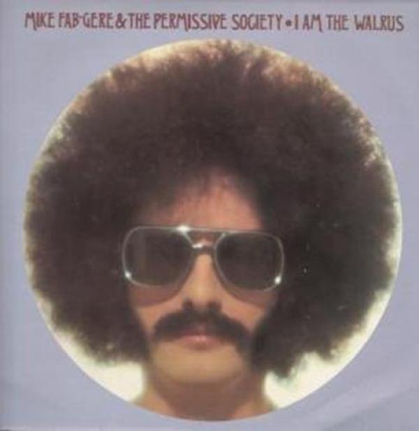 Mike Fab-Gere & The Permissive Society - I Am The Walrus