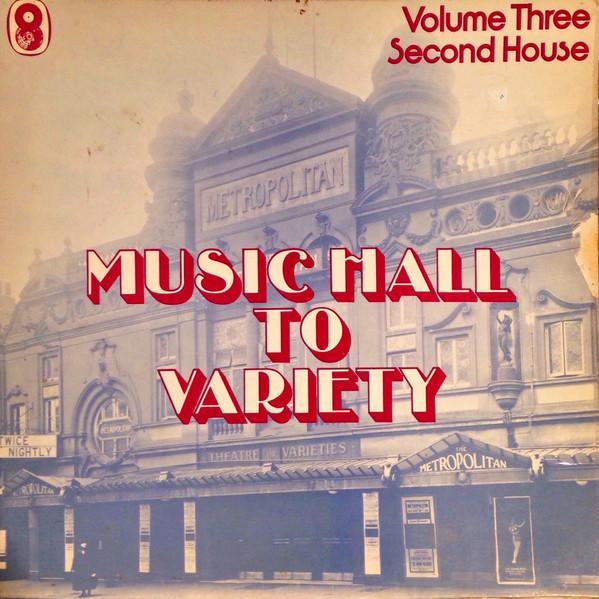  - Music Hall To Variety—Volume Three (Second House)