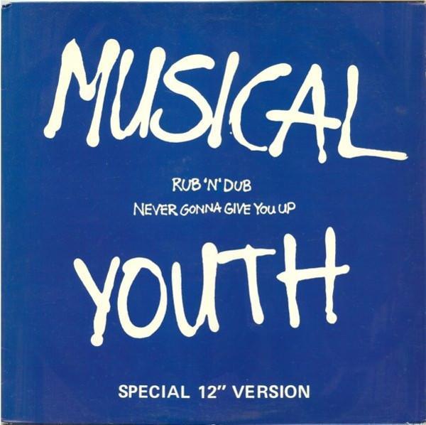 Musical Youth - Rub 'N' Dub / Never Gonna Give You Up