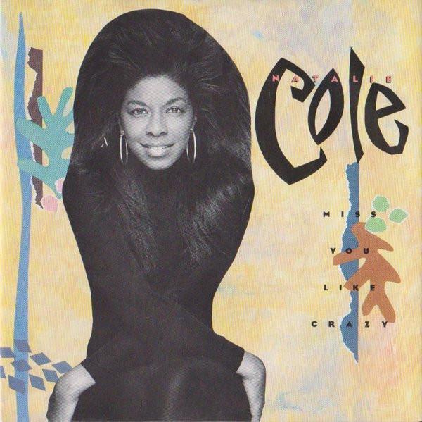 Natalie Cole - Miss You Like Crazy