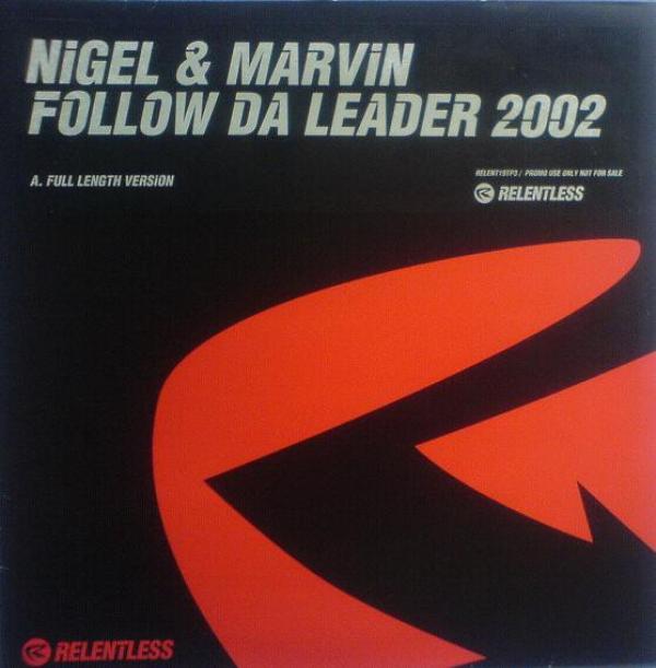 Nigel & Marvin - Follow Da Leader 2002