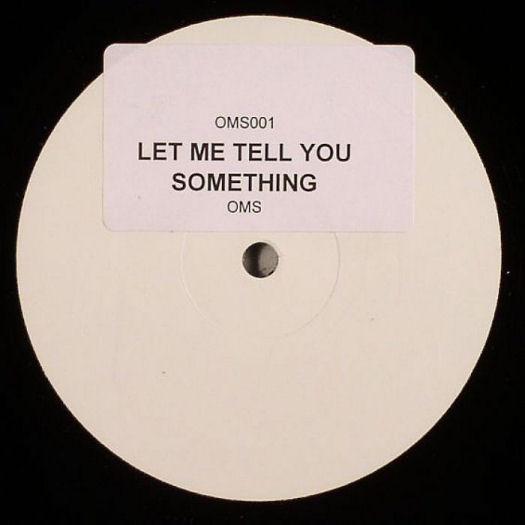 O.M.S. - Let Me Tell You Something