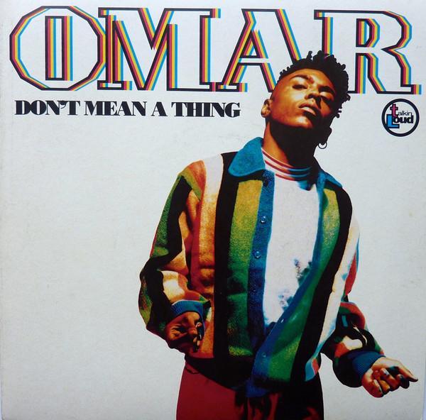 Omar - Don't Mean A Thing