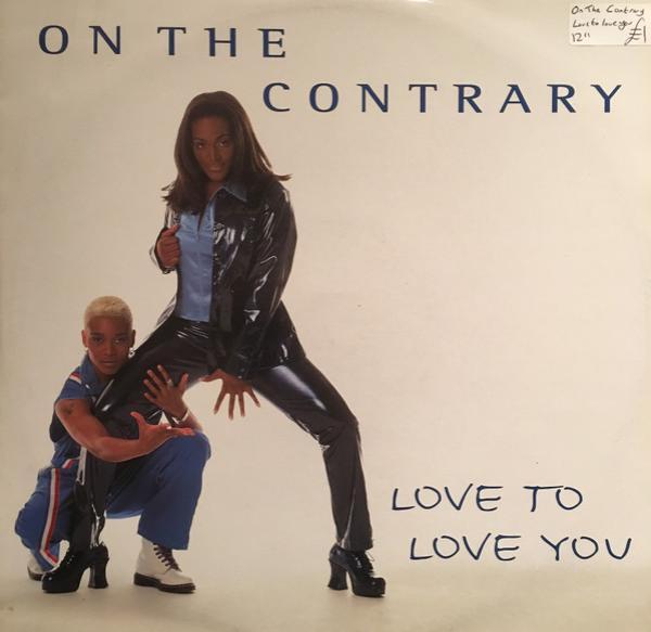 On The Contrary - Love To Love You