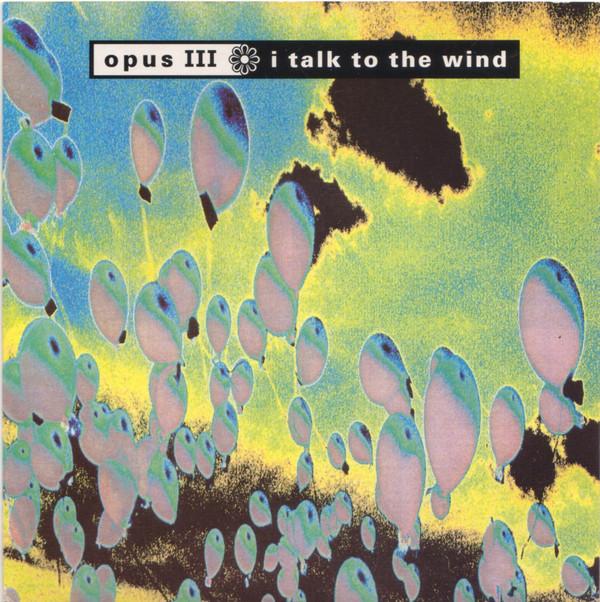 Opus III - I Talk To The Wind