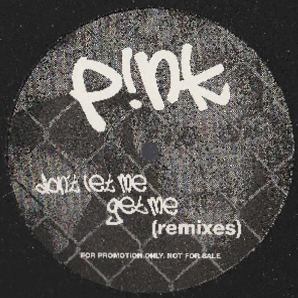 P!NK - Don't Let Me Get Me (Remixes)