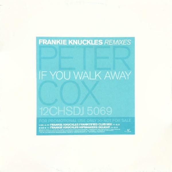 Peter Cox - If You Walk Away (Frankie Knuckles Remixes)
