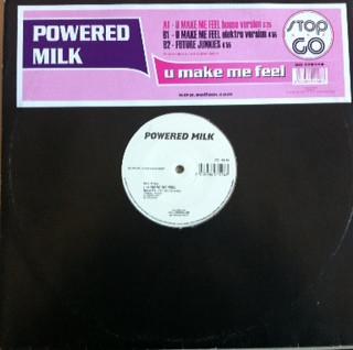 Powered Milk - U Make Me Feel