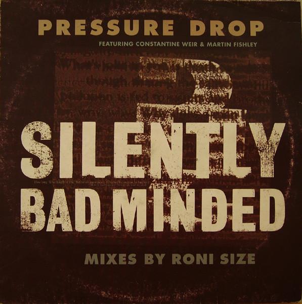 Pressure Drop, Constantine Weir, Martin Fishley - Silently Bad Minded (Mixes By Roni Size)