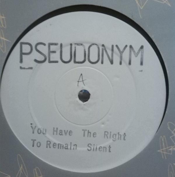 Pseudonym  - You Have The Right To Remain Silent