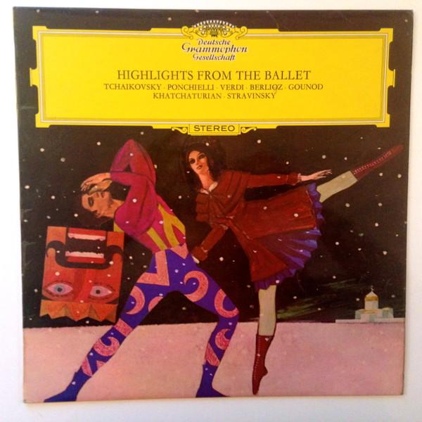 Pyotr Ilyich Tchaikovsky, Amilcare Ponchielli, Giuseppe Verdi, Hector Berlioz, Charles Gounod, Aram Khatchaturian, Igor Stravinsky - Highlights From The Ballet