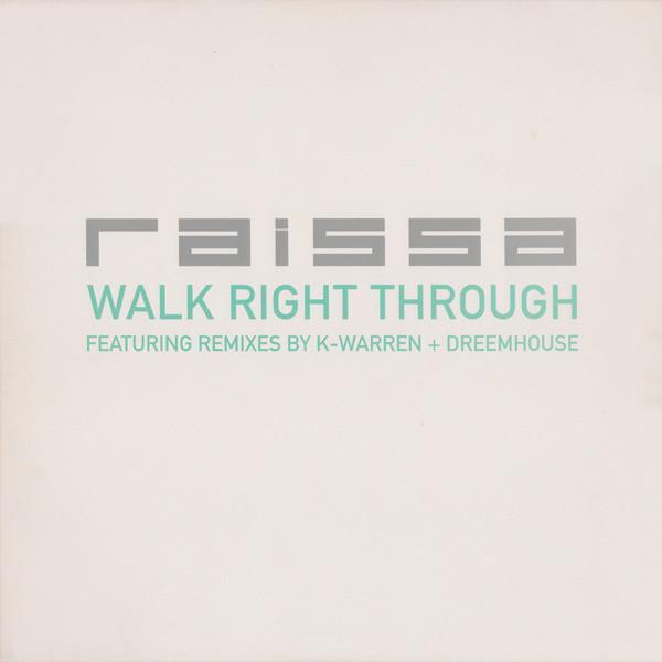 Raissa - Walk Right Through