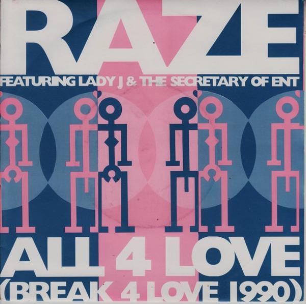 Raze, Lady J, The Secretary Of Entertainment - All 4 Love (Break 4 Love 1990)