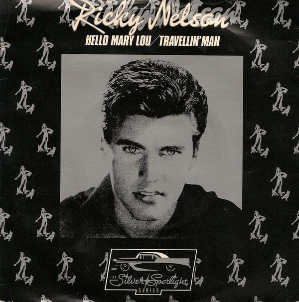Ricky Nelson  - Hello Mary Lou / Travellin' Man