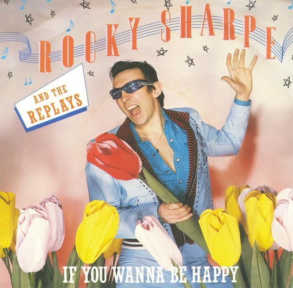 Rocky Sharpe & The Replays - If You Wanna Be Happy
