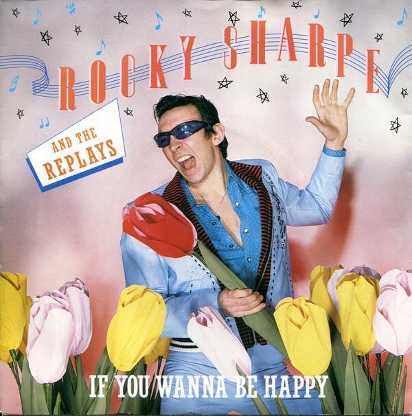 Rocky Sharpe & The Replays - If You Wanna Be Happy