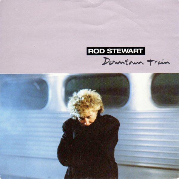 Rod Stewart - Downtown Train