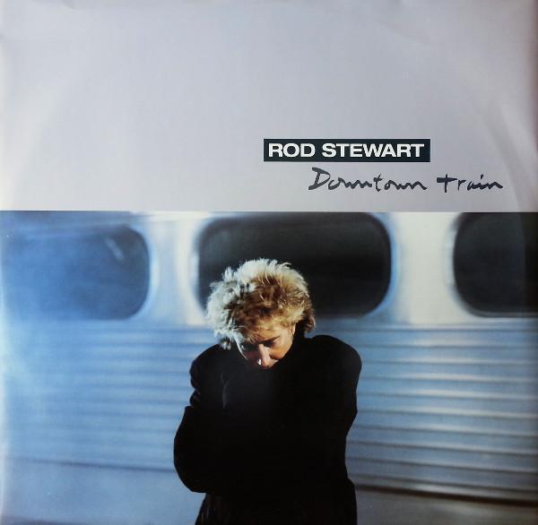 Rod Stewart - Downtown Train