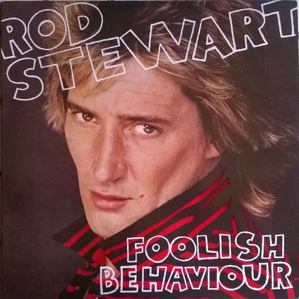 Rod Stewart - Foolish Behaviour