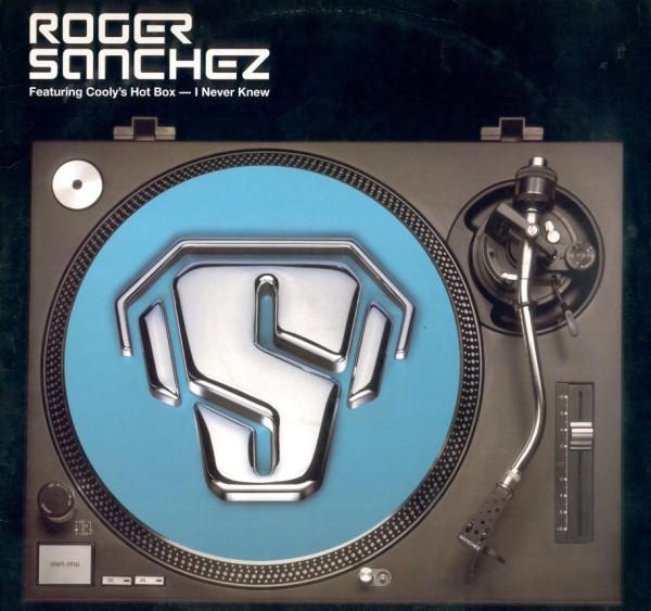Roger Sanchez, Cooly's Hot Box - I Never Knew