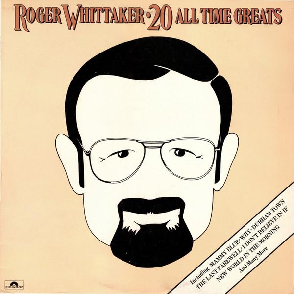 Roger Whittaker - 20 All Time Greats