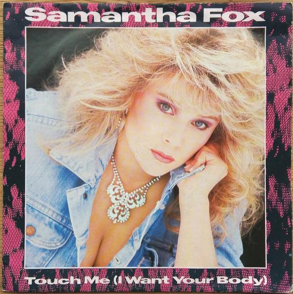 Samantha Fox - Touch Me (I Want Your Body)