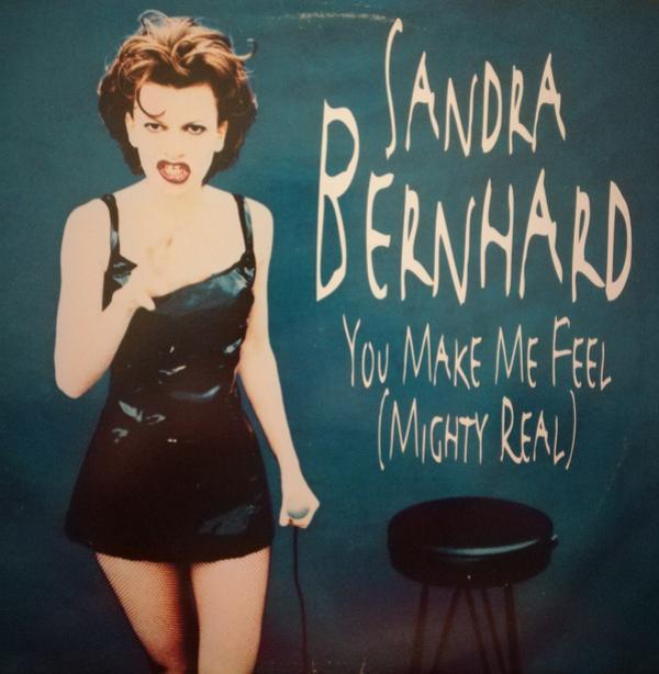 Sandra Bernhard - You Make Me Feel (Mighty Real)