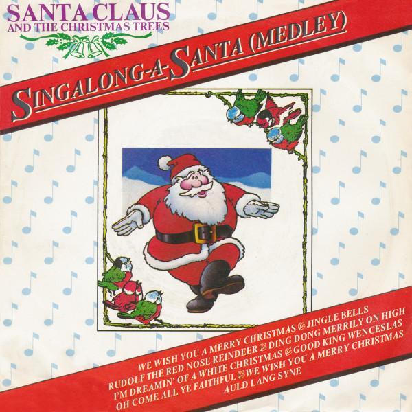 Santa Claus And The Christmas Trees - Singalong-A-Santa (Medley)