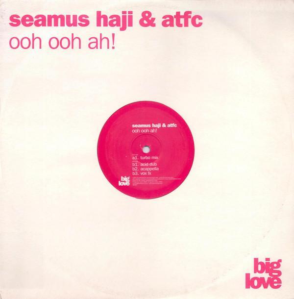 Seamus Haji, ATFC - Ooh Ooh Ah!