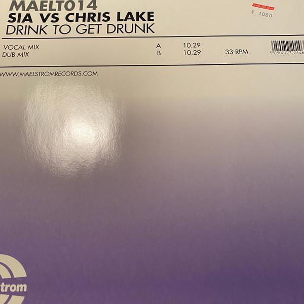 Sia, Chris Lake - Drink To Get Drunk