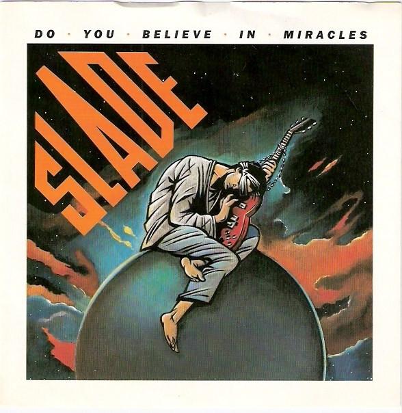 Slade - Do You Believe In Miracles