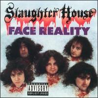 Slaughter House  - Face Reality