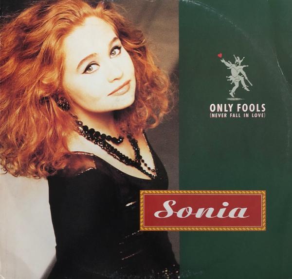 Sonia - Only Fools (Never Fall In Love)