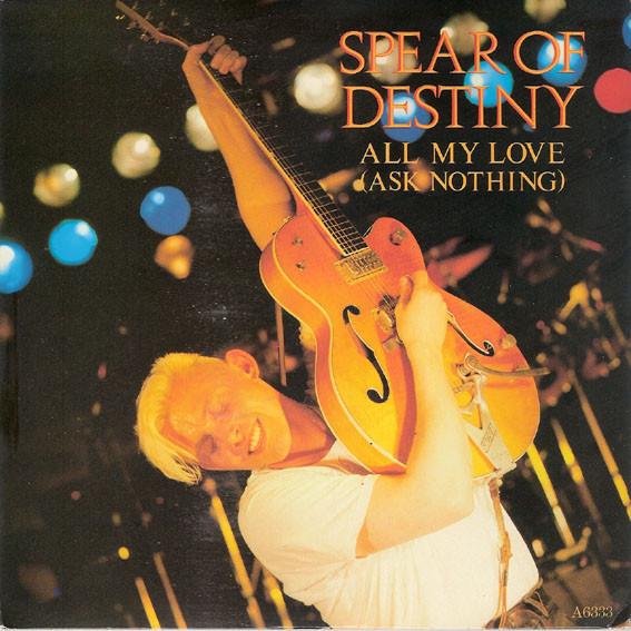Spear Of Destiny - All My Love (Ask Nothing)